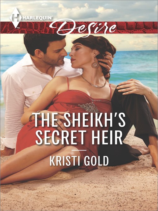 Title details for The Sheikh's Secret Heir by Kristi Gold - Available